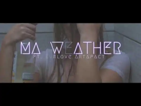 Video: I Am Tomorrow Feat. Evrlove Artafacts - Mayweather [Unsigned Artist]
